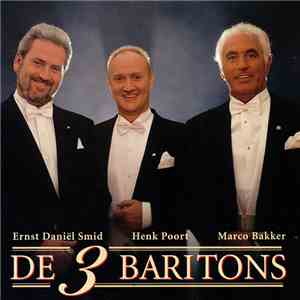 3 Baritons - De 3 Baritons (Ernst Daniel Smit - Henk Poort - Marco Bakker) download free 3 Baritons - De 3 Baritons (Ernst Daniel Smit - Henk Poort - Marco Bakker) download mp3 flac