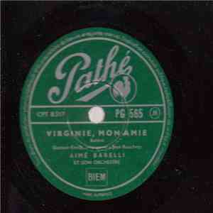 Aimé Barelli Et Son Orchestre - Le Monsieur Aux Lilas / Virginie, Mon Amie download mp3 flac