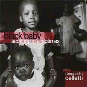 Alessandra Celletti - Black Baby: Scott Joplin's Ragtimes download mp3 flac