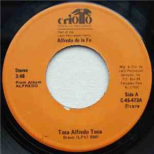 Alfredo De La Fe - Toca Alfredo Toca download free