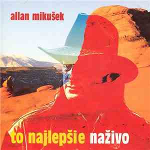 Allan Mikušek - To Najlepšie Naživo download free