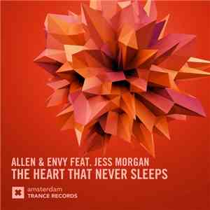 Allen & Envy Feat. Jess Morgan  - The Heart That Never Sleeps download free