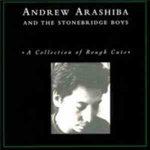 Andrew Arashiba and The Stonebridge Boys - A Collection Of Rough Cuts download mp3 flac