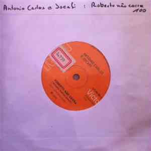 Antonio Carlos E Jocafi - Roberto Não Corra / Por Causa Dela download free