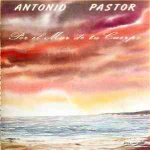 Antonio Pastor - Por El Mar De Tu Cuerpo download free