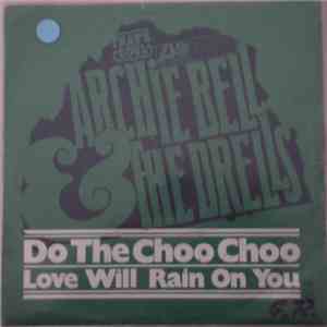 Archie Bell & The Drells - Do The Choo Choo / Love Will Rain On You download free