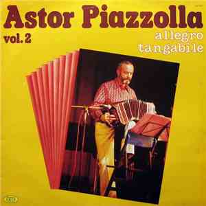 Astor Piazzolla - Vol. 2 - Allegro Tangabile download free Astor Piazzolla - Vol. 2 - Allegro Tangabile download mp3 flac