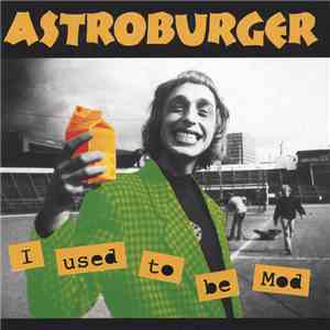 Astroburger - I Used To Be Mod download mp3 flac