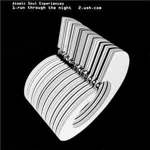 Atomic Soul Experiences - Run Through The Night download mp3 flac