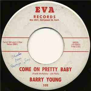 Barry Young - Come On Pretty Baby / We'll Never Have A Heartbreak download free