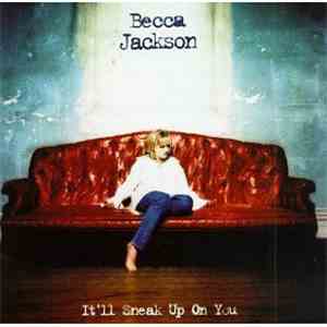 Becca Jackson - It'll Sneak Upon You download free Becca Jackson - It'll Sneak Upon You download mp3 flac