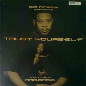 Big Moses Featuring Ambrosia - Trust Yourself download mp3 flac