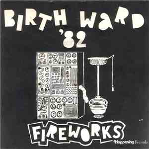 Birth Ward '82 - Fireworks download free