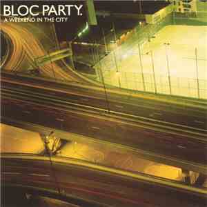 Bloc Party - A Weekend In The City download mp3 flac