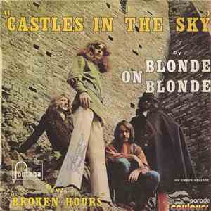 Blonde On Blonde  - Castles In The Sky b/w Broken Hours download mp3 flac