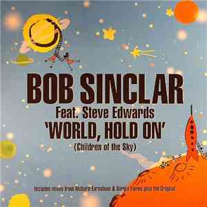 Bob Sinclar Feat. Steve Edwards - World, Hold On (Children Of The Sky) download mp3 flac
