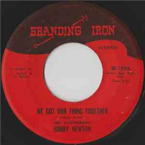 Bobby Newton (Mr. Togetherness) - We Got Our Thing Together / Burning Desire download free