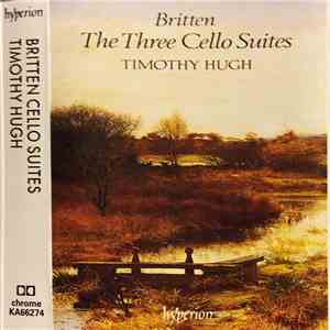 Britten - Timothy Hugh - The Three Cello Suites download mp3 flac Britten - Timothy Hugh - The Three Cello Suites download free