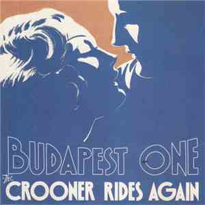 Budapest One - The Crooner Rides Again download free