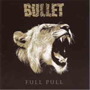 Bullet  - Full Pull download mp3 flac