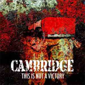 Cambridge  - This Is Not A Victory download free