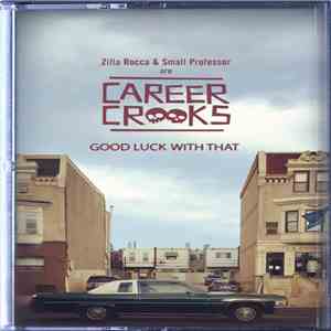 Career Crooks - Good Luck With That download mp3 flac