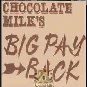Chocolate Milk  - Big Payback download free