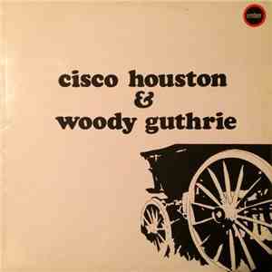 Cisco Houston, Woody Guthrie - Cisco Houston & Woody Guthrie download free