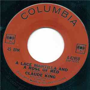 Claude King  - A Lace Mantilla And A Rose Of Red download free