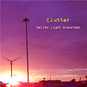 Clutter - Yellow Light Discarded download mp3 flac