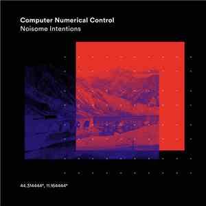Computer Numerical Control - Noisome Intentions download free