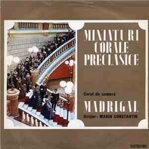 Corul de cameră Madrigal Dirijor : Marin Constantin - Miniaturi Corale Preclasice download free