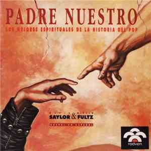 D. Saylor & M. Fultz - Padre Nuestro : Los Mejores Espirituales De La Historia Del Pop download free