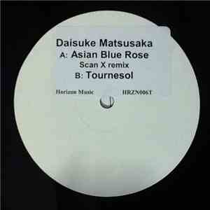 Daisuke Matsusaka - Asian Blue Rose (Scan X Remix) / Tournesol download free