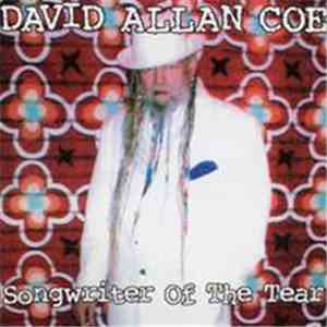 David Allan Coe - Songwriter Of TheTear download free