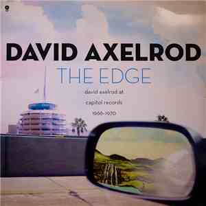 David Axelrod - The Edge: David Axelrod At Capitol Records 1966-1970 download free David Axelrod - The Edge: David Axelrod At Capitol Records 1966-1970 download mp3 flac