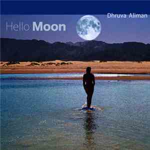Dhruva Aliman - Hello Moon download free Dhruva Aliman - Hello Moon download mp3 flac