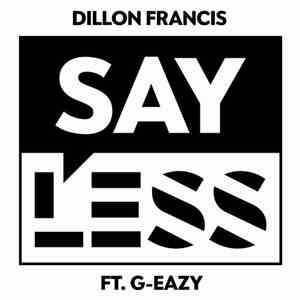 Dillon Francis - Say Less download free