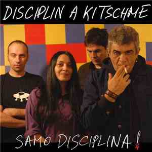 Disciplin A Kitschme - Samo Disciplina! download free Disciplin A Kitschme - Samo Disciplina! download mp3 flac