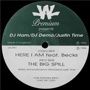 DJ Ham / DJ Demo / Justin Time - Here I Am / The Big Spill download free