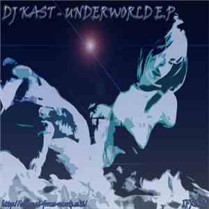 DJ Kast - Underworld E.P. download free DJ Kast - Underworld E.P. download mp3 flac