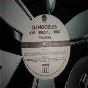 DJ Noodles - AV8 Special 2007 Remixes download free DJ Noodles - AV8 Special 2007 Remixes download mp3 flac