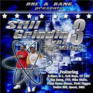Dre  & Bang  - Still Grindin Vol. 3 [Tha Mixtape] download free