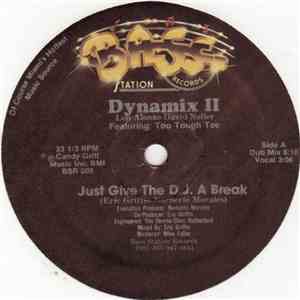 Dynamix II Featuring Too Tough Tee - Just Give The D.J. A Break download free Dynamix II Featuring Too Tough Tee - Just Give The D.J. A Break download mp3 flac