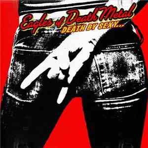 Eagles Of Death Metal - Death By Sexy... download free