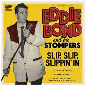 Eddie Bond And His Stompers - Slip, Slip, Slippin' In download free