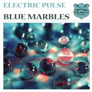 Electric Pulse - Blue Marbles download free Electric Pulse - Blue Marbles download mp3 flac