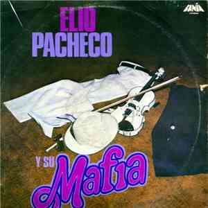 Elio Pacheco Y Su Mafia - Elio Pacheco Y Su Mafia download free