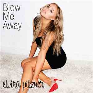 Elvira Pitzner - Blow Me Away download free