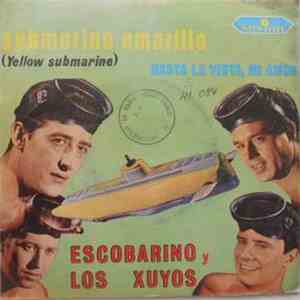 Escobarino Y Los Xuyos - Submarino Amarillo / Hasta La Vista Mi Amor download free Escobarino Y Los Xuyos - Submarino Amarillo / Hasta La Vista Mi Amor download mp3 flac